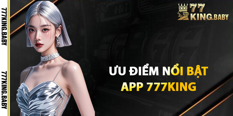 So sánh app 777KING với các ứng dụng khác